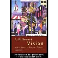 A Different Vision: African American Economic Thought by Boston, Thomas D., 9780203012642