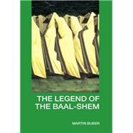 The Legend of the Baal-Shem by Buber,Martin, 9780415282642