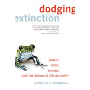 Dodging Extinction by Barnosky, Anthony D., 9780520292642