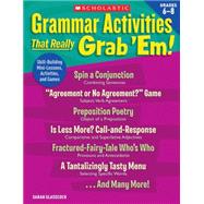 Grammar Activities That Really Grab 'Em!: Grades 68 Skill-Building Mini-Lessons, Activities, and Games by Glasscock, Sarah, 9780545112642