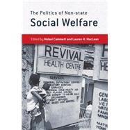 The Politics of Non-state Social Welfare by Cammett, Melani; MacLean, Lauren M., 9780801452642