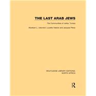 The Last Arab Jews: The Communities of Jerba, Tunisia by Udovitch; Abraham L., 9781138122642
