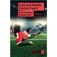 Arab and Middle Eastern Sport by Adam Ehsan Ali, Umer Hussain, 9781835492642