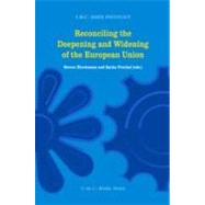 Reconciling the Deepening and Widening of the European Union by Edited by Steven Blockmans , Sacha Prechal, 9789067042642