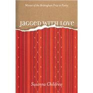 Jagged with Love by Childress, Susanna, 9780299212643