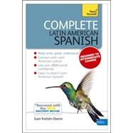 Complete Latin American Spanish Beginner to Intermediate Course Learn to read, write, speak and understand a new language by Kattan-Ibarra, Juan, 9781444192643
