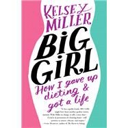 Big Girl by Kelsey Miller, 9781455532643