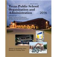 Texas Public School Organization and Administration 2016 by Vornberg, James A.; Hickey, Wesley D., 9781465292643