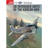 Ad Skyraider Units of the Korean War by Burgess, Rick; Thompson, Warren; Laurier, Jim; Hector, Gareth, 9781472812643