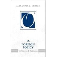 On Foreign Policy: Unfinished Business by George,Alexander L., 9781594512643