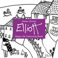Helen Elliott Dogs Life Colouring Book by Elliott, Helen, 9781910862643