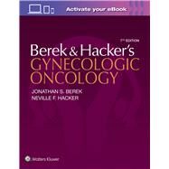 Berek and Hackers Gynecologic Oncology by Berek, Jonathan S.; Hacker, Neville F., 9781975142643