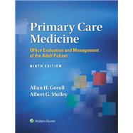 Primary Care Medicine Office Evaluation and Management of the Adult Patient by GOROLL, ALLAN H.; MULLEY, ALBERT G., 9781975212643