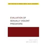 Evaluation of Sexually Violent Predators by Witt, Philip; Conroy, Mary Alice, 9780195322644
