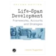 Life-span Development: Frameworks, Accounts and Strategies by Sugarman; Leonie, 9780415192644