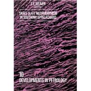Shale-Slate Metamorphism in Southern Appalachians by Weaver, Charles E., 9780444422644