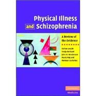 Physical Illness and Schizophrenia: A Review of the Evidence by Stefan Leucht , Tonja Burkard , John H. Henderson , Mario Maj , Norman Sartorius, 9780521882644