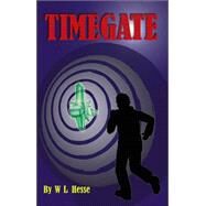Timegate by Hesse, W. L., 9780595212644
