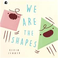 We Are the Shapes by Jenner, Kevin; Jenner, Kevin, 9780711272644