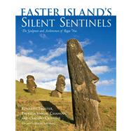 Easter Island's Silent Sentinels by Treister, Kenneth; Casanova, Patricia Vargas; Cristino, Claudio; Libeskind, Daniel; Izaurieta, Roberto, 9780826352644