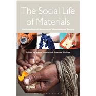 The Social Life of Materials Studies in Materials and Society by Drazin, Adam; Kchler, Susanne, 9781472592644