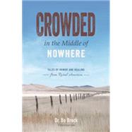 Croweded in the Middle of Nowhere by Brock, Bo, Dr., 9781626342644