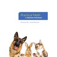 Practical Math for Veterinary Technicians Manual by Tear, Marianne; Burcham, Susan, 9781643862644
