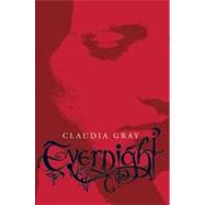 Evernight by Gray, Claudia, 9780061972645