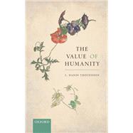 The Value of Humanity by Theunissen, L. Nandi, 9780198832645