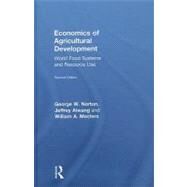 Economics of Agricultural Development: 2nd Edition by Norton; George W., 9780415492645