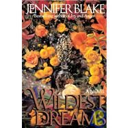 Wildest Dreams A Novel by BLAKE, JENNIFER, 9780449912645