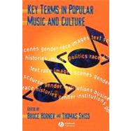 Key Terms in Popular Music and Culture by Swiss, Thom; Horner, Bruce, 9780631212645