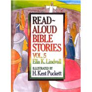 Read Aloud Bible Stories Vol. 5 The Stories Jesus Told by Lindvall, Ella K., 9780802412645