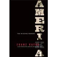 Amerika: the Missing Person: A New Translation, Based on the Restored Text by Kafka, Franz, 9780805242645