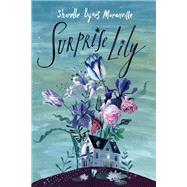 Surprise Lily by Moranville, Sharelle Byars, 9780823442645