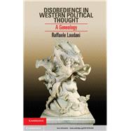 Disobedience in Western Political Thought by Laudani, Raffaele; Sitze, Adam, 9781107022645