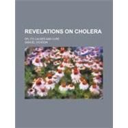 Revelations on Cholera by Dickson, Samuel, 9781154482645