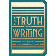 The Truth About Writing by Unknown, 9781419732645