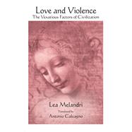 Love and Violence by Melandri, Lea; Calcagno, Antonio, 9781438472645