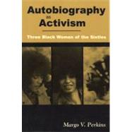 Autobiography As Activism by Perkins, Margo V., 9781578062645