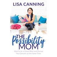 The Possibility Mom by Canning, Lisa, 9781642792645
