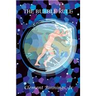 The Bubble Rule by Binnings Jr., Clement, 9781682222645