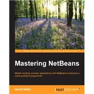 Mastering NetBeans by Salter, David, 9781785282645