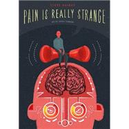 Pain Is Really Strange by Haines, Steve; Standing, Sophie (ART), 9781848192645