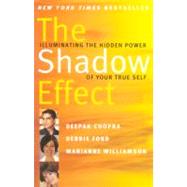 The Shadow Effect by Chopra, Deepak; Williamson, Marianne; Ford, Debbie, 9780061962646