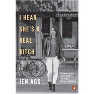 I Hear She's a Real Bitch by Agg, Jen, 9780143132646