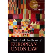 The Oxford Handbook of European Union Law by Arnull, Anthony; Chalmers, Damian, 9780199672646