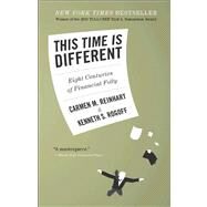 This Time Is Different by Reinhart, Carmen M.; Rogoff, Kenneth S., 9780691152646
