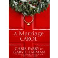 A Marriage Carol by Fabry, Chris; Chapman, Gary, 9780802402646
