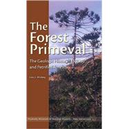 The Forest Primeval; The Geologic History of Wood and Petrified Forests by Leo J. Hickey, 9780912532646